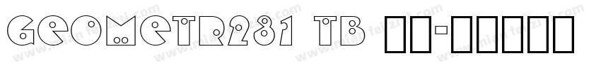 GEOMETR231 tb 常规字体转换